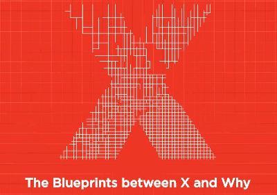 The Blueprints Between X and Why